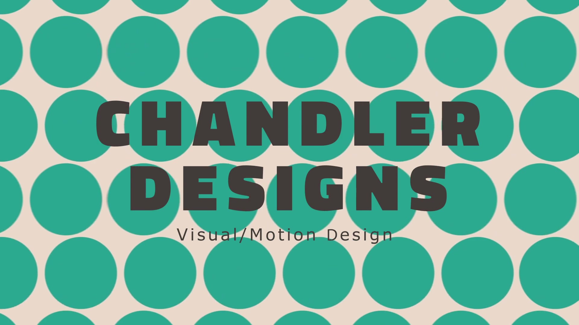 Chandler Designs title from the demo reel