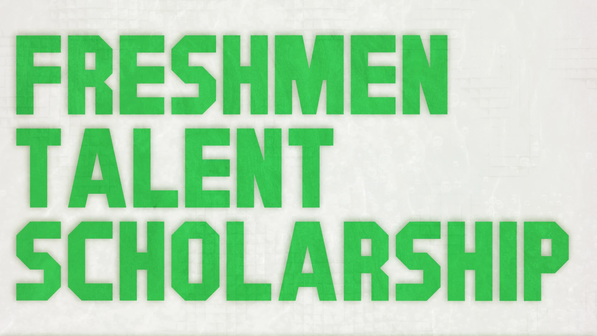 Green Freshmen Talent Scholarship title on textured white paper